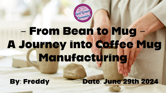 From Bean to Mug: A Journey into Coffee Mug Manufacturing - Just Grace Ceramics