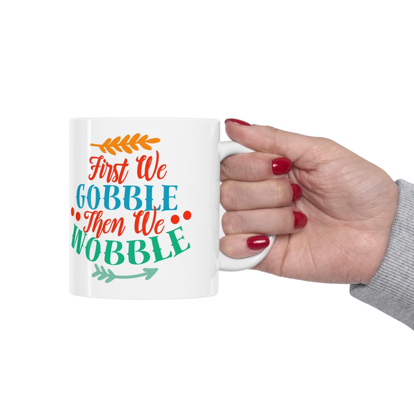 11oz First We Gobble Thanksgiving Ceramic Coffee Mug - Just Grace Ceramics