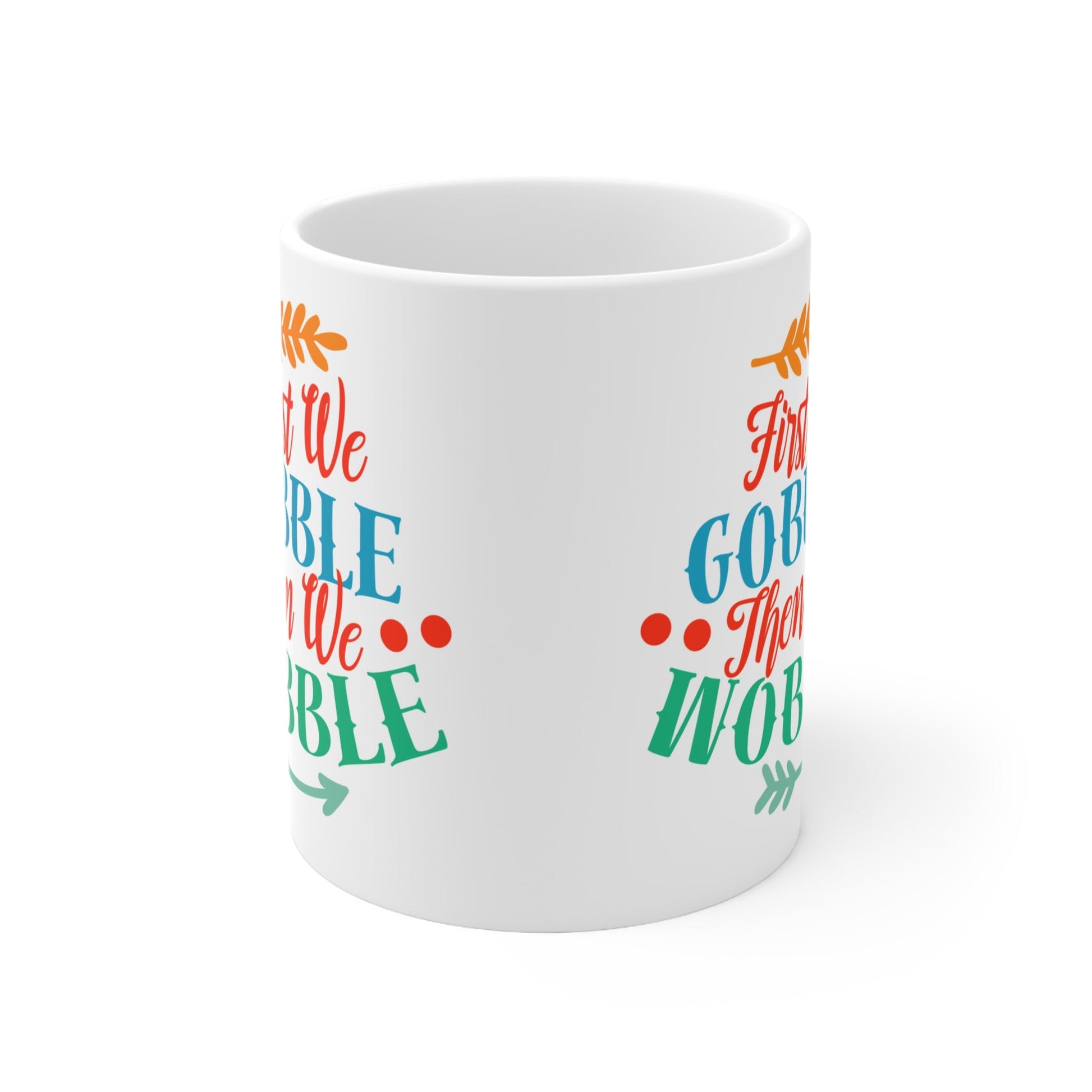 11oz First We Gobble Thanksgiving Ceramic Coffee Mug - Just Grace Ceramics