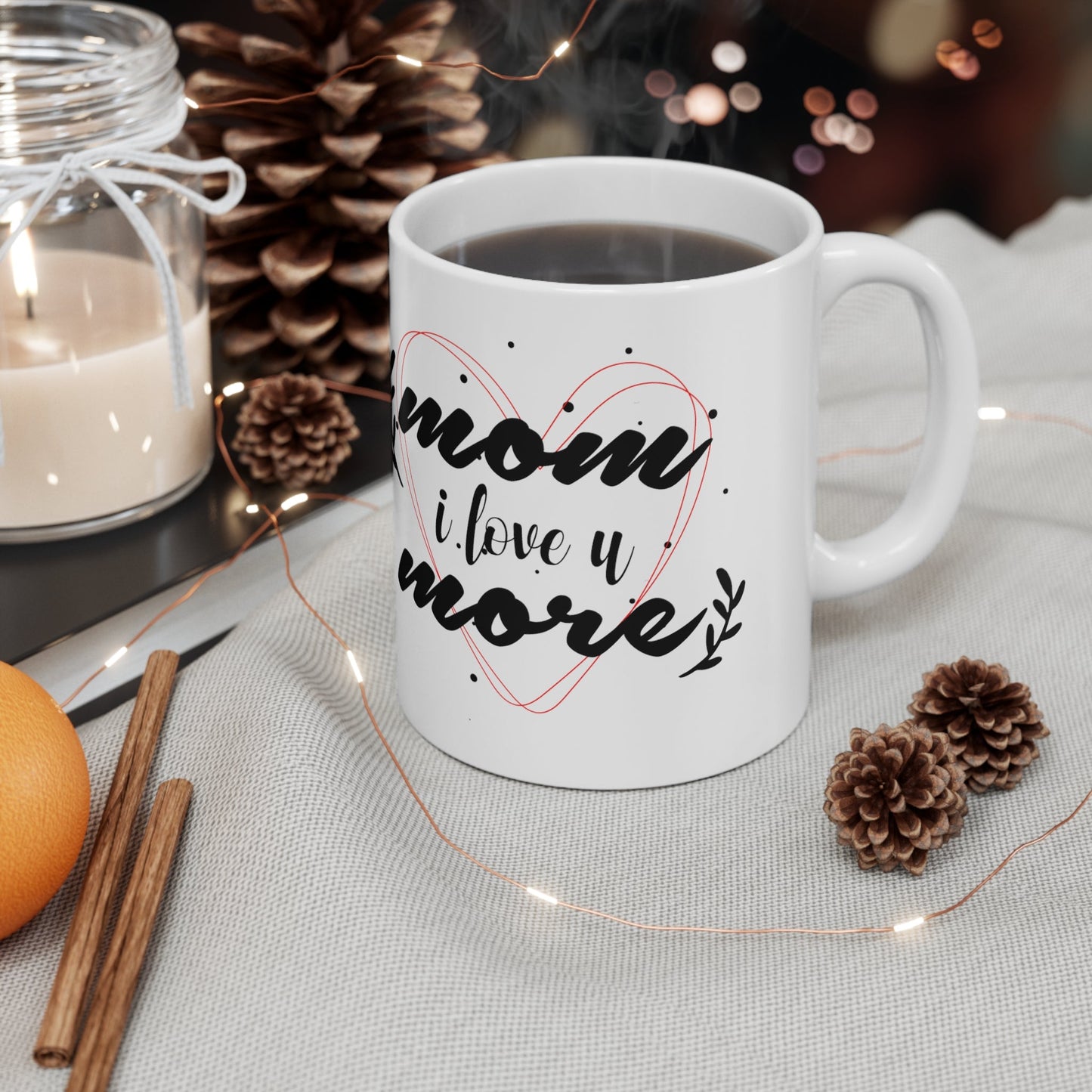 11oz Mom I love You More Mothers Day Coffee Mug - Just Grace Ceramics