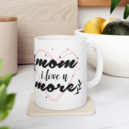 11oz Mom I love You More Mothers Day Coffee Mug - Just Grace Ceramics