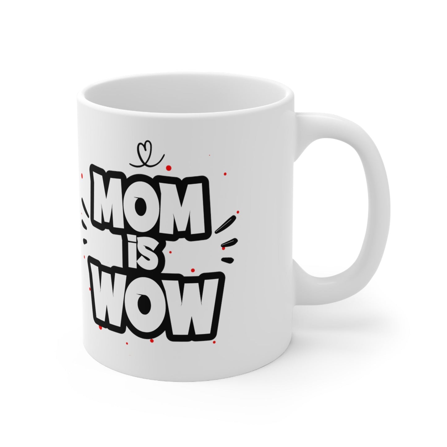 11oz Mom Is WoW Mothers Day Coffee Mug - Just Grace Ceramics