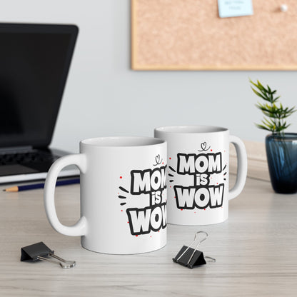 11oz Mom Is WoW Mothers Day Coffee Mug - Just Grace Ceramics