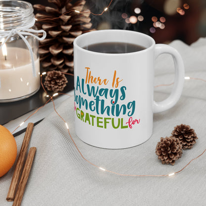 11oz Something To Be Grateful For Thanksgiving Coffee Mug - Just Grace Ceramics