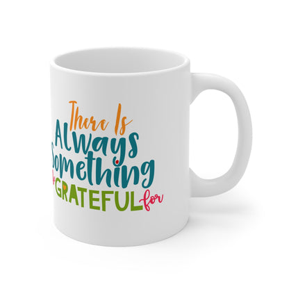 11oz Something To Be Grateful For Thanksgiving Coffee Mug - Just Grace Ceramics