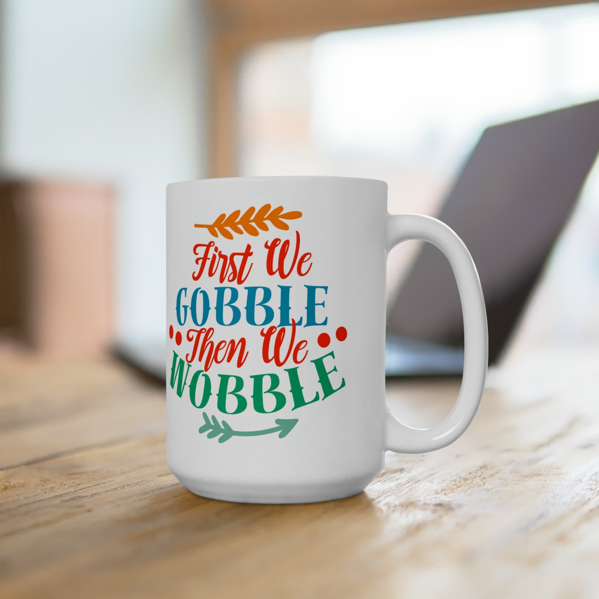 15oz First We Gobble Thanksgiving Coffee Mug - Just Grace Ceramics