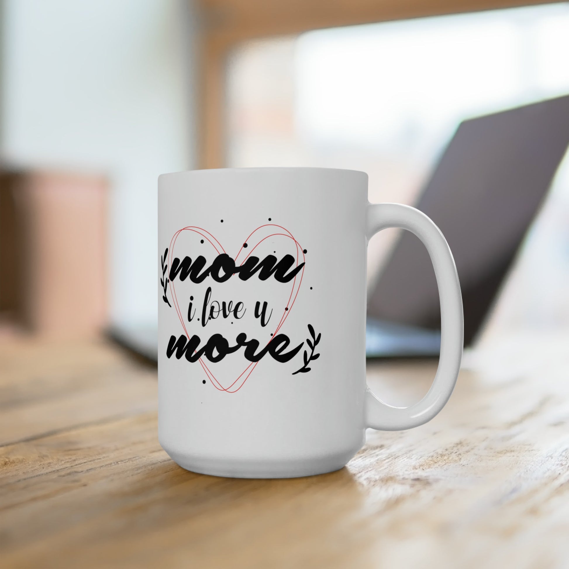 15oz Mom I love You More Mothers Day Coffee Mug - Just Grace Ceramics