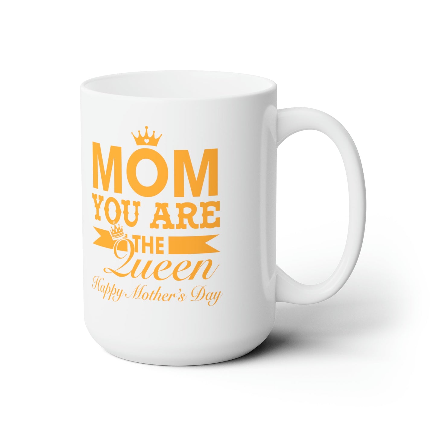 15oz Mom is The Queen Mother's Day Coffee Mug - Just Grace Ceramics