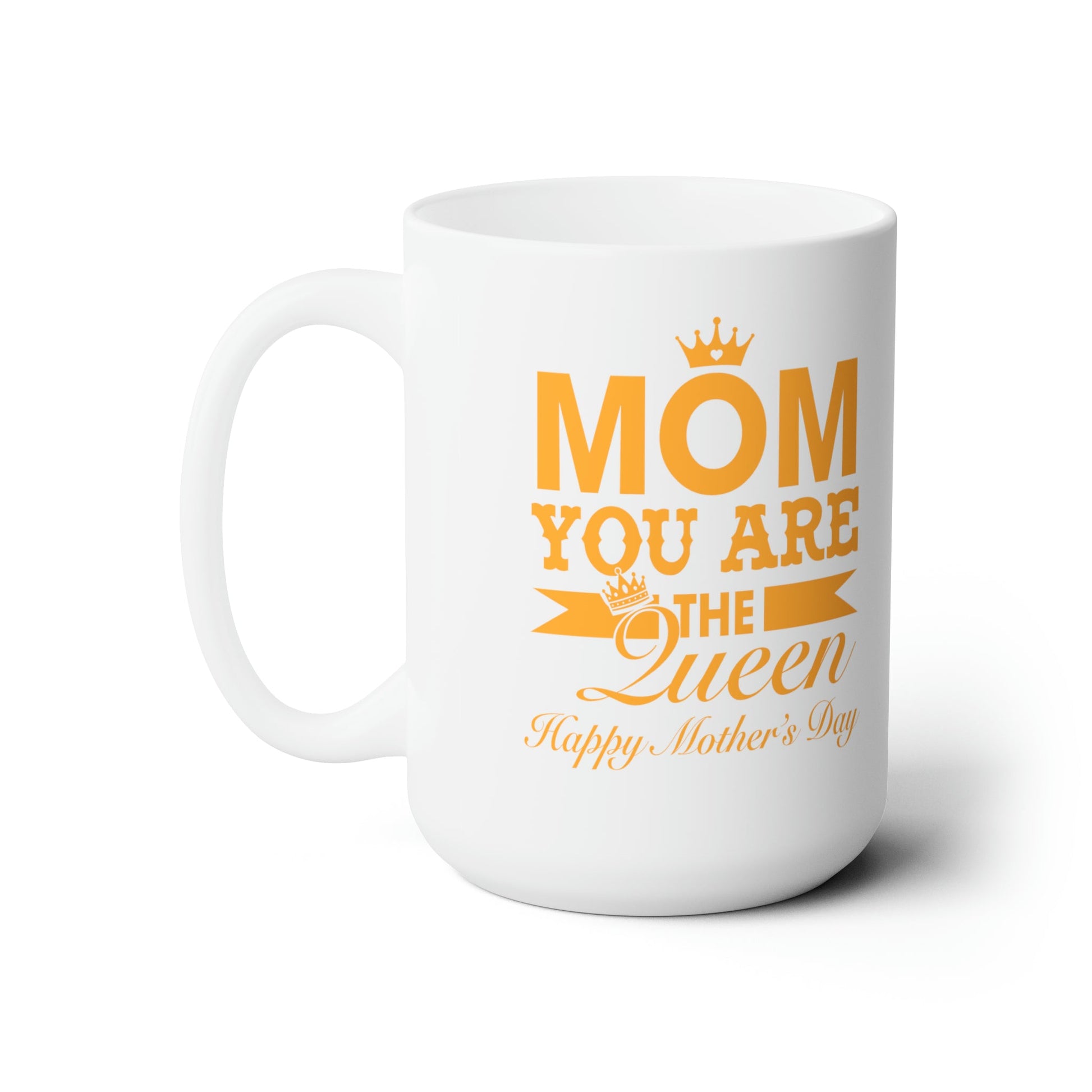 15oz Mom is The Queen Mother's Day Coffee Mug - Just Grace Ceramics