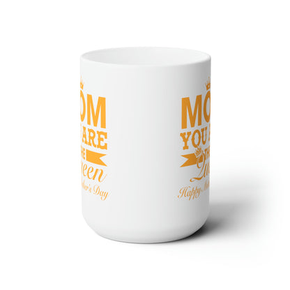 15oz Mom is The Queen Mother's Day Coffee Mug - Just Grace Ceramics