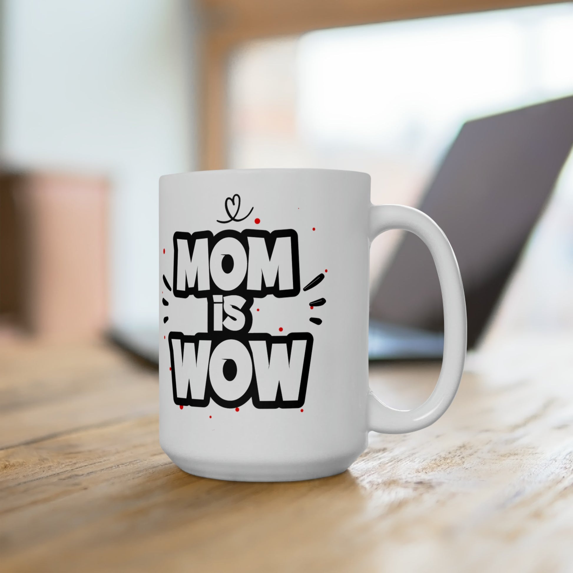 15oz Mom is WoW Mothers Day Coffee Mug - Just Grace Ceramics