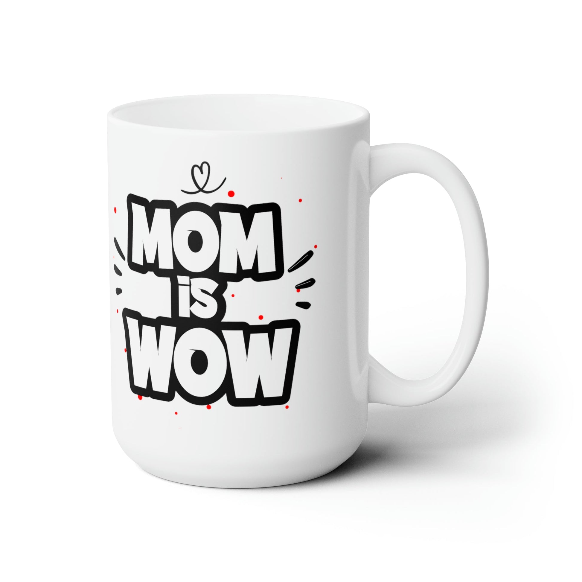 15oz Mom is WoW Mothers Day Coffee Mug - Just Grace Ceramics