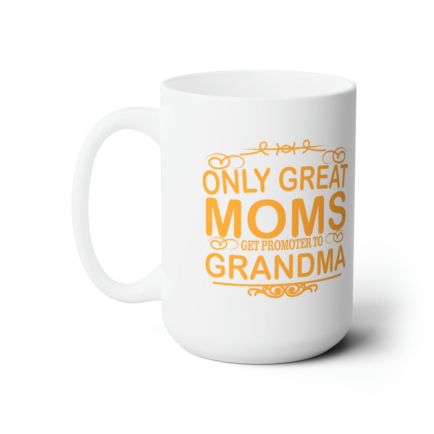 15oz Only Great Grandmothers Mothers Day Coffee Mug - Just Grace Ceramics