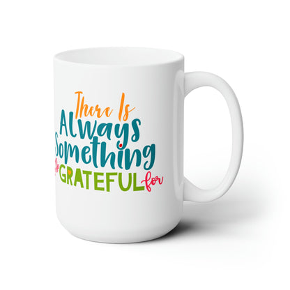 15oz Something To Be Grateful For Thanksgiving Coffee Mug - Just Grace Ceramics