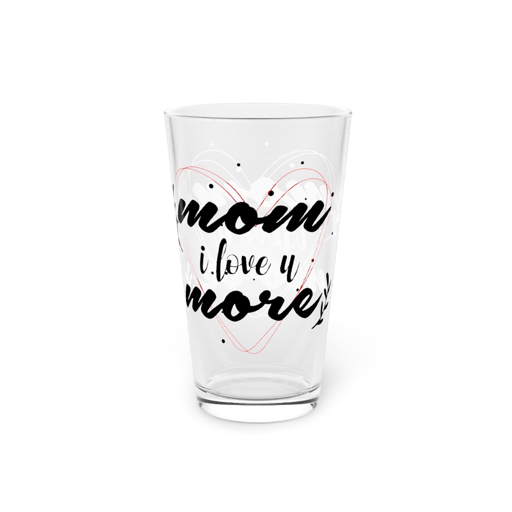 16oz Mom I Love You More Mothers Day Pint Glass - Just Grace Ceramics