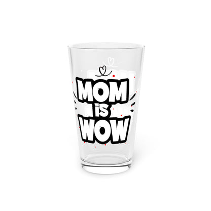 16oz Mom Is WoW Mothers Day Pint Glass - Just Grace Ceramics